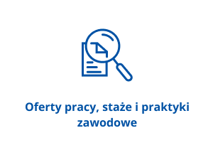 Oferty pracy, staże i praktyki zawodowe